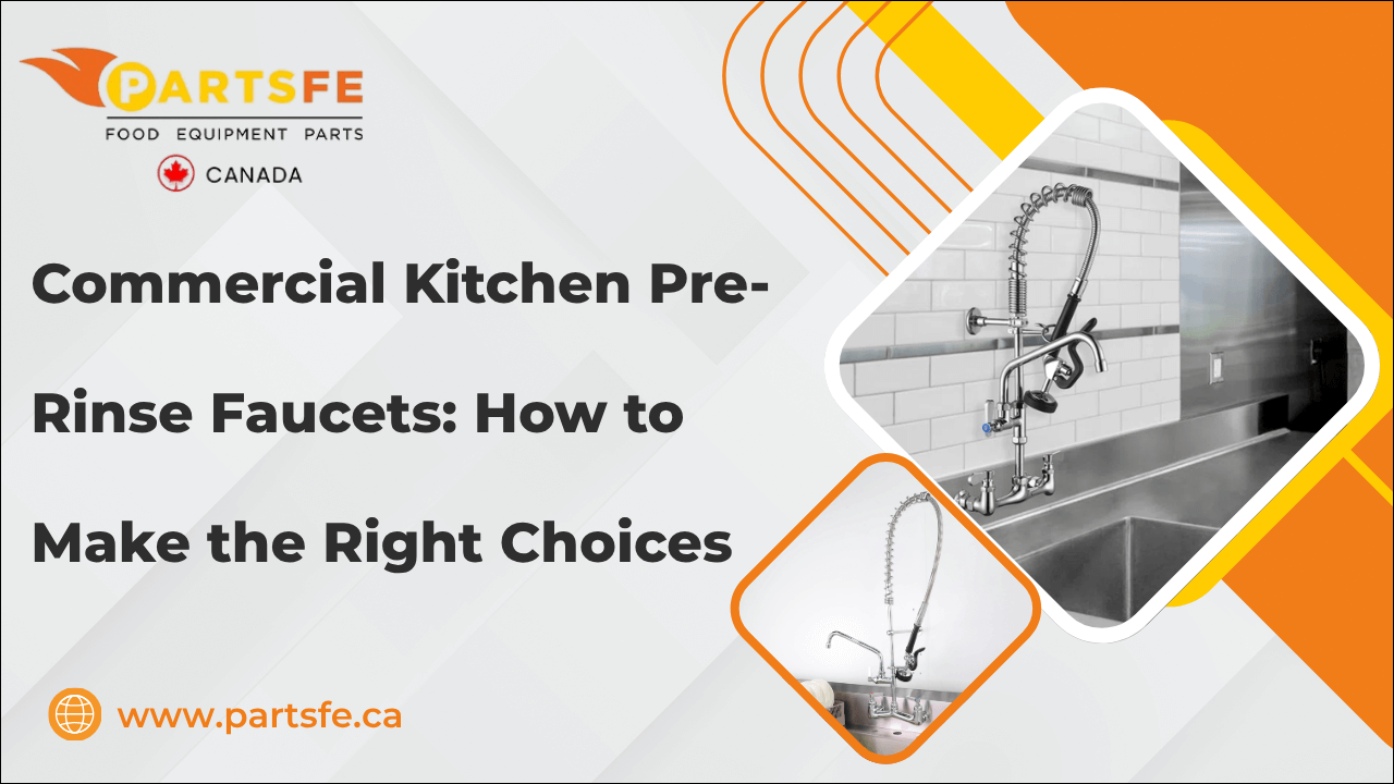 Commercial Kitchen Pre-Rinse Faucets: How to Make the Right Choices