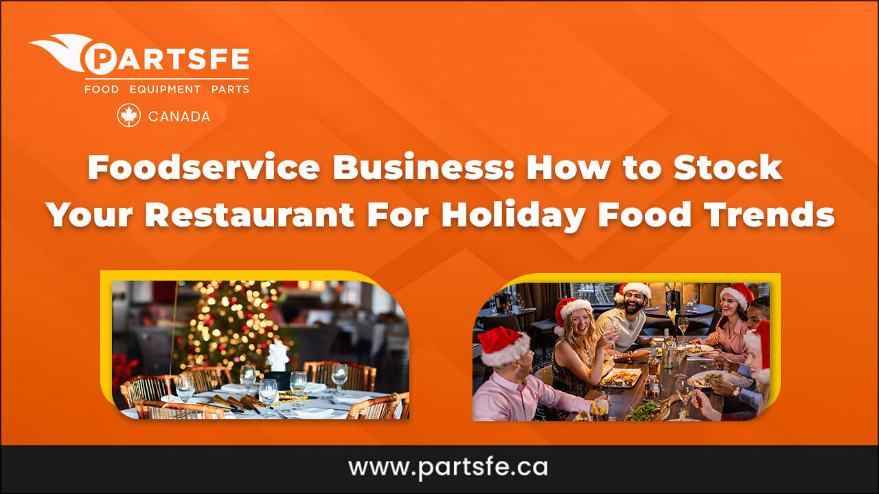 Foodservice Business: How to Stock Your Restaurant For Holiday Food Trends