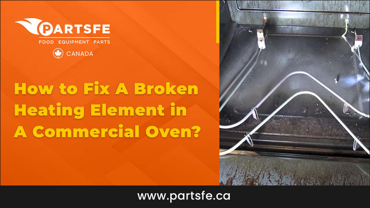 How to Fix A Broken Heating Element in A Commercial Oven?