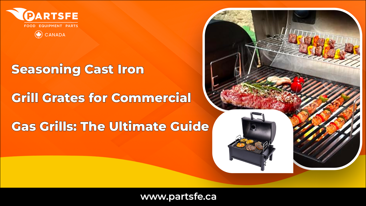 Seasoning Cast Iron Grill Grates for Commercial Gas Grills: The Ultimate Guide