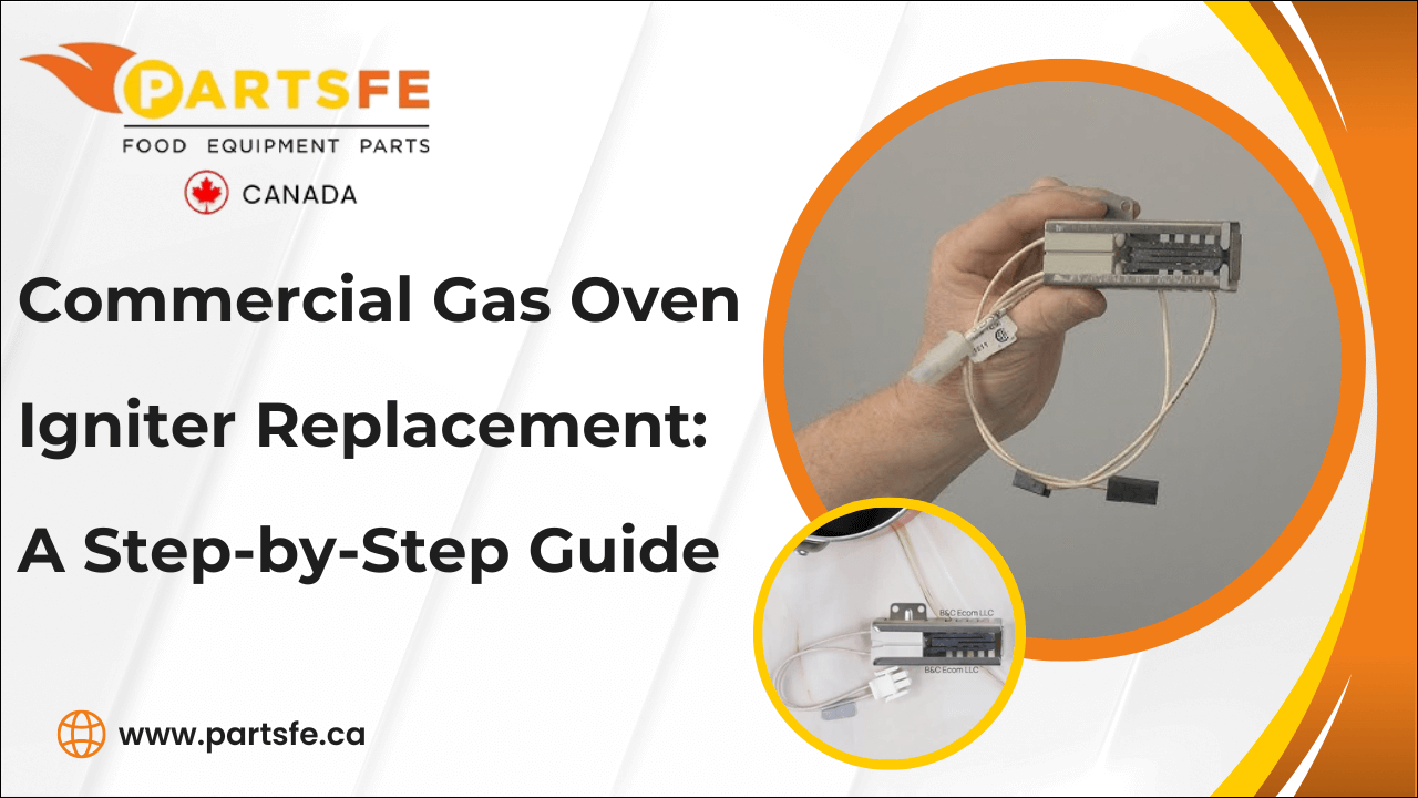 Commercial Gas Oven Igniter Replacement: A Step-by-Step Guide