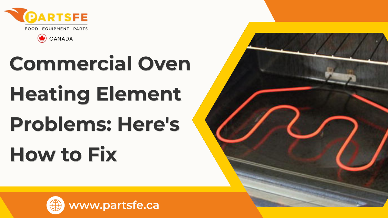 Commercial Oven Heating Element Problems: Here's How to Fix