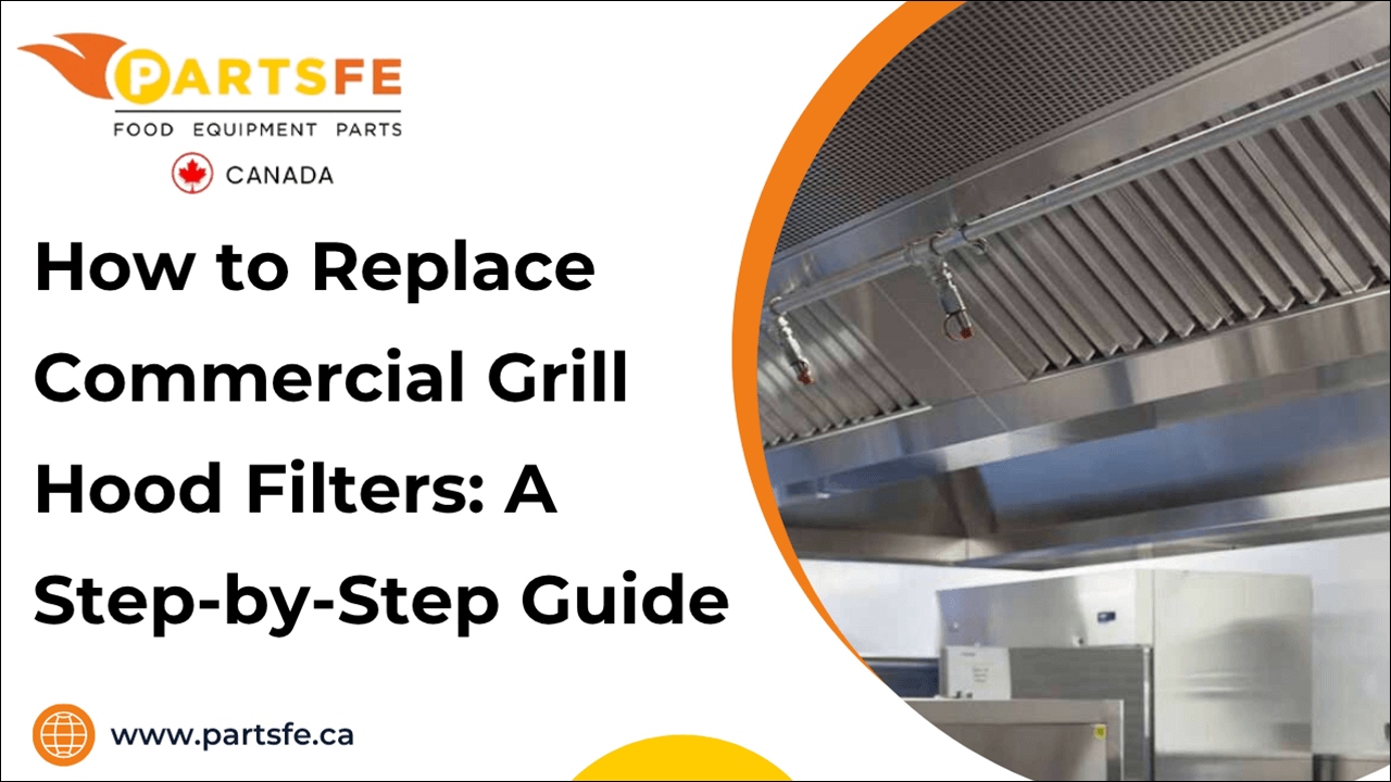 How to Replace Commercial Grill Hood Filters: A Step-by-Step Guide